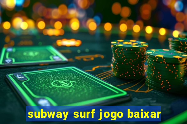 subway surf jogo baixar